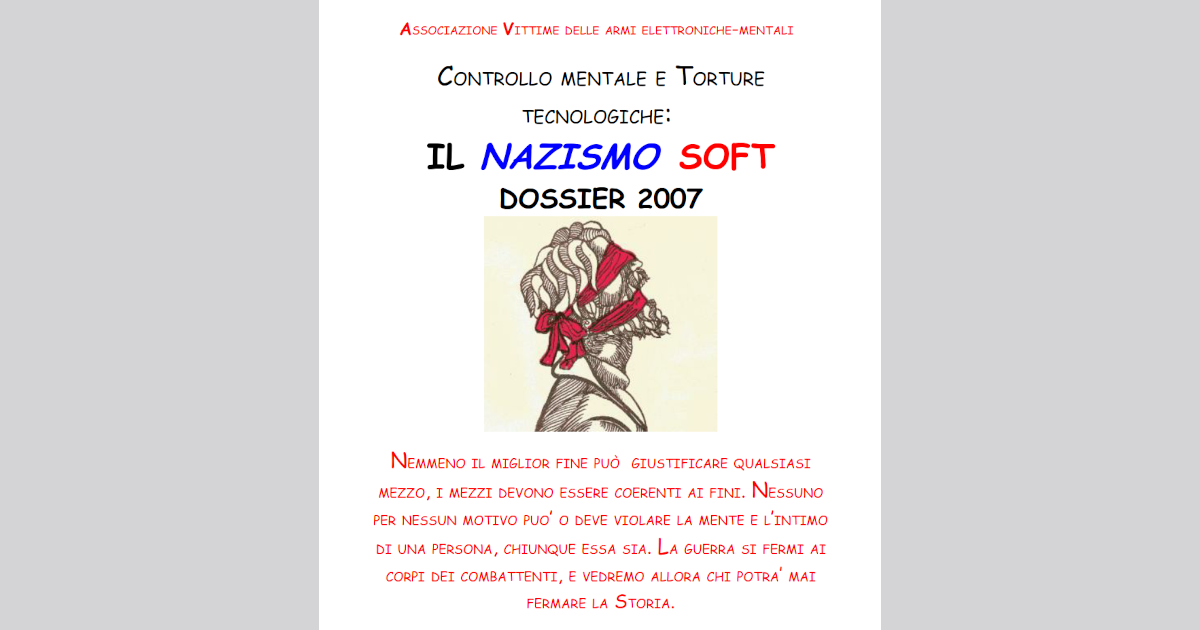 CONTROLLO MENTALE E TORTURE TECNOLOGICHE: IL NAZISMO-SOFT DOSSIER 2007