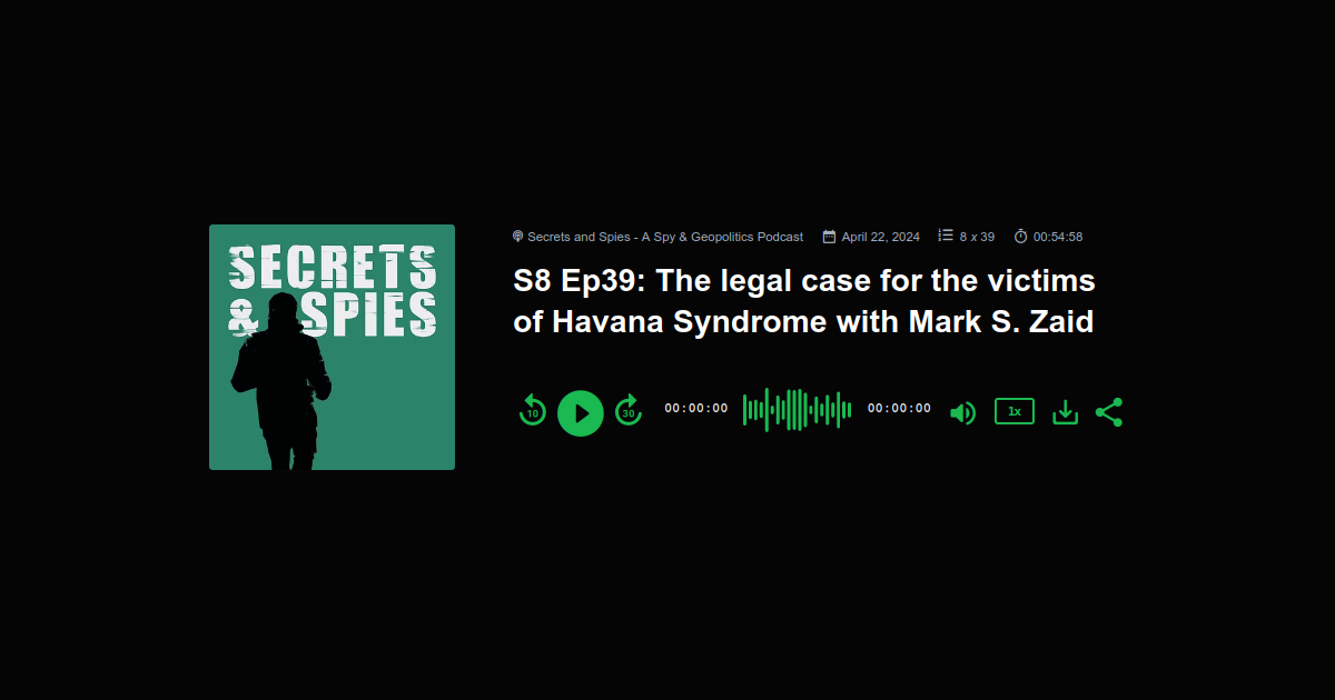 S8 Ep39: The legal case for the victims of Havana Syndrome with Mark S. Zaid